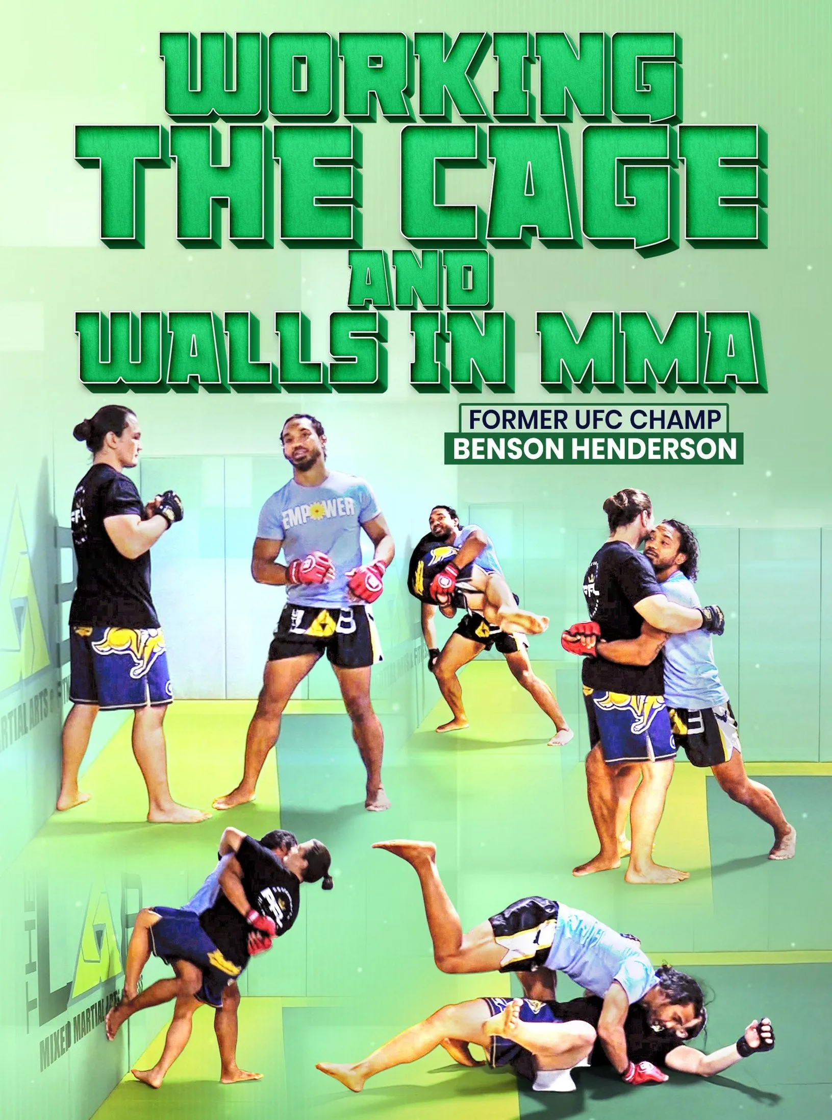 Working The Cage And Walls In MMA by Benson Henderson